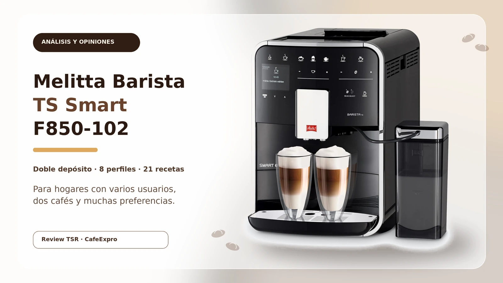 Melitta Barista TS Smart F850-102 con depósito de leche y dos bebidas